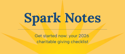 Spark Notes - Get started now: your 2026 charitable giving checklist