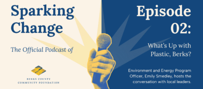 Sparking Change | What's Up with Plastic, Berks?