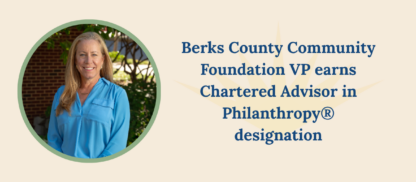 Berks County Community Foundation VP earns Chartered Advisor in Philanthropy® designation